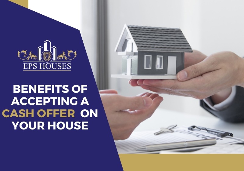 Benefits Of Accepting A Cash Offer On House